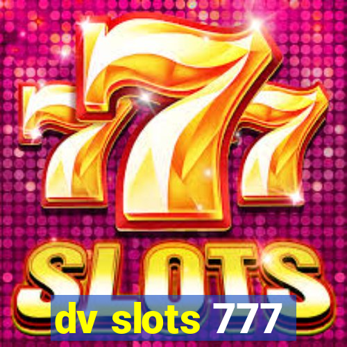 dv slots 777